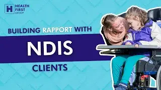 Expert Reveals how to Build a Rapport with NDIS Clients | Health First Group Podcast Clips