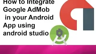 How to Integrate Google AdMob ad in  Android App using android studio
