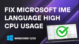 Fix Microsoft IME High CPU Usage in Windows 11/10 [Step-by-Step Tutorial]