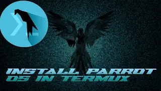 How to install parrot os in termux