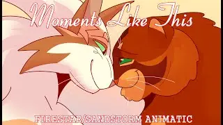 [Warrior Cats] Firestar/Sandstorm- Moments Like This