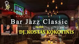 BAR JAZZ IN MIX  DJ  KOSTAS KOKOTINIS