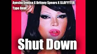 Ayesha Erotica X Britney Spears X SLAYYYTER ( Electro Pop Y2K Type Beat ) - " Shut Down "