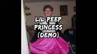 Lil Peep- PRINCESS (Demo)