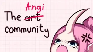 The art community is scary - Bonus story time!