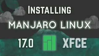 Installing and Reviewing Manjaro 17.0 XFCE - Stable and Speedy