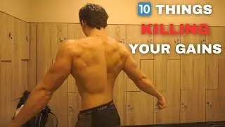 Top 10 Things Killing Your Gains