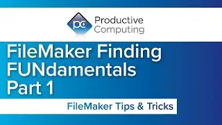 FileMaker Finding FUNdamentals - Part 1 - Find, Constrain, Extend, and more!
