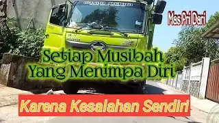Siang Hari || Setiap bencana yang menimpa adalah kesalahan diri sendiri ?