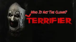 Who Is Art The Clown (Terrifier Theory)