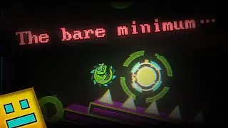 (The Bare Minimum) Robtop's Limit [Full Level Showcase]