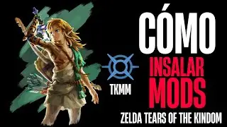 Como INSTALAR Mods en Zelda Tears ofThe Kindom (TKMM)