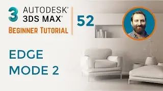 Edge Mode - 2 | 3ds Max Tutorial #52