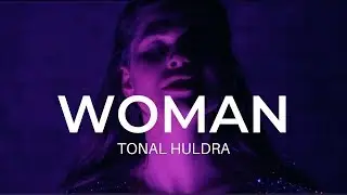 Tonal Huldra - WOMAN (Official Music Video)