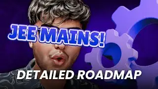 4 Months Detailed Roadmap For JEE Mains | Invisible Mechanics