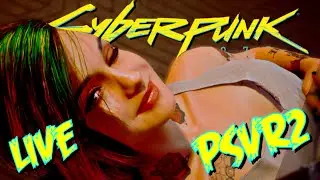 CYBERPUNK 2077 PHANTOM LIBERTY VR! In the PSVR2! LIVE!