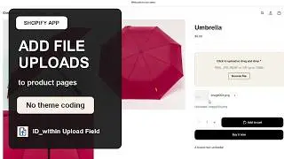 Add a File Upload Field to Shopify Product Pages with a Simple App