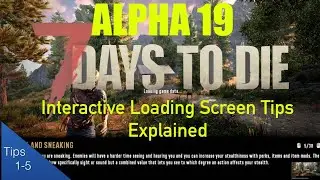 Alpha 19 | Interactive Loading Screen Tips Explained! | 7 Days to Die \ Tips 1 - 5