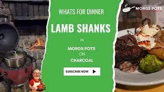 Slow Cooked Lamb Shanks in Morg’s Pot | Charcoal Camp Cooking