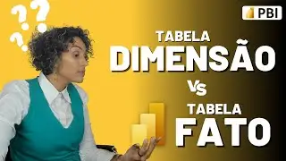 Qual a Diferença entre Tabela Fato e Tabela Dimensão no Power BI? Descubra Agora