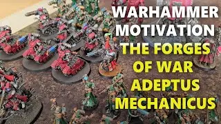 WARHAMMER MOTIVATION THE FORGES OF WAR THE ADEPTUS MECHANICUS