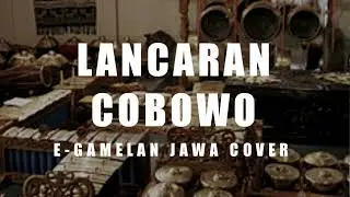 LANCARAN COBOWO SLENDRO MANYURO VERSI INSTRUMEN E-GAMELAN JAWA COVER