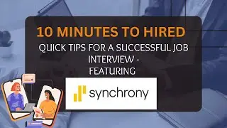 10 Minutes to Hired - Synchrony
