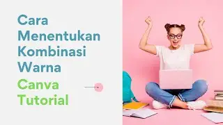 Cara Mudah Menetukan Kombinasi Warna  Canva Color Palette II Canva Tutorial
