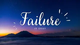 Your Failures Don't Define You! -- How to Keep Going