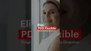 Elige todo. Elige el Programa de Desarrollo Directivo Flexible (PDD)