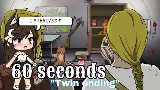 Playing 60 seconds and survived twin ending! (Itz_Mary Gacha)