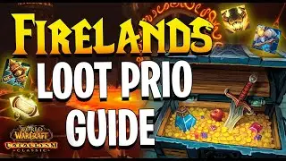 FIRELANDS LOOT PRIO GUIDE - PULL 10 EPISODE #1