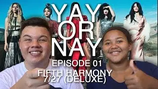 Fifth Harmony's '7/27 (Deluxe)' [YAY OR NAY // ep 01]