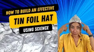How to make the perfect tin foil hat using science