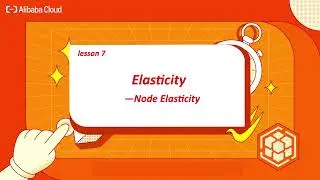 Alibaba Cloud Container Service Courses | Node Elasticity