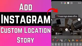 How To Add Custom Location To Instagram Story (2023): Create a Custom Instagram Location