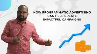 How programmatic advertising can help create impactful campaigns