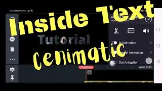 Tutorial Inside Text Cenimatic in Kinemaster android ဖုန်းဖြင့် ဗွီဒီယို Edit လုပ်ကြမယ်