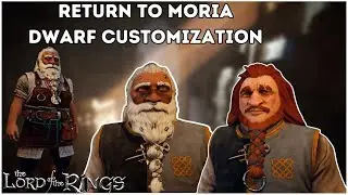Dwarf Customization! | Lord of The Rings: Return to Moria!