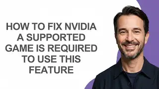 How to Fix Nvidia a Supported Game Is Required to Use This Feature - KevinHowTo