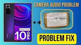 Fixing audio and camera issues on the Redmi Note 10 Pro || 💯🆗👍👌🫢🫣🔥🔥