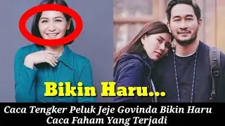 Caca Tengker Peluk Jeje Govinda Bikin Haru, Caca Faham Yang Terjadi