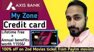 Axis Bank My Zone Credit Card|Lifetime free+12556 Annual benifits|features+Benifits+Elegibility