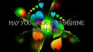 Sacred Spirit - May You Walk In Sunshine (LYRICS)