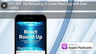 RRU 009: Hot Reloading in Create React App with Dave Ceddia