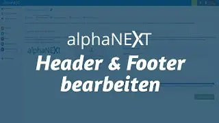 alphaNEXT Videoschulung: Header & Footer bearbeiten