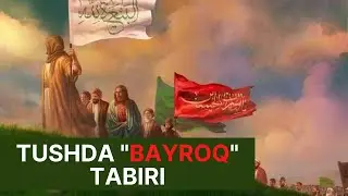 TUSHDA BAYROQ TABIRI │ TUSHDA 