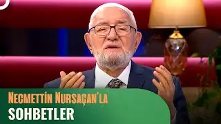 Necmettin Nursaçan'la Sohbetler - 24 Haziran 2023