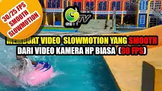 CARA MEMBUAT VIDEO SLOWMOTION HALUS DAN SMOOTH [30 fps]
