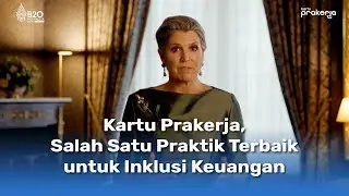Queen Maxima: Kartu Prakerja Mendorong Inklusi Keuangan | B20 Summit Indonesia 2022